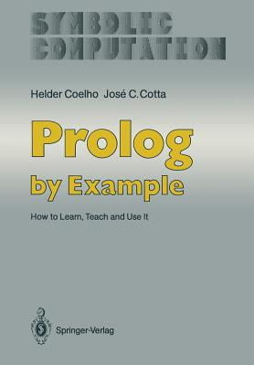 Prolog by Example: How to Learn, Teach and Use it (Symbolic Computation Artificial Intelligence)